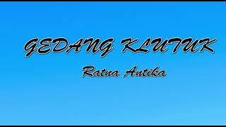 GEDANG KLUTUK - RATNA ANTIKA (LIRIK)