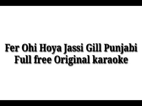 Fer ohi hoya Jassi gill full free original karaoke