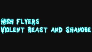 High Flyers By Violent Beast and Shanobe