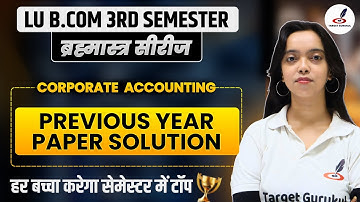Previous Year Question Paper I Corporate Accounting I Lucknow University B.com 3rd Semester I Exam I