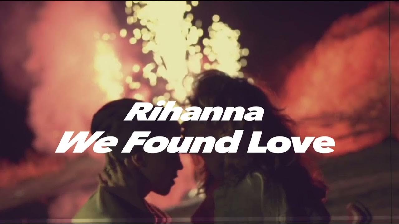 Rihanna We Found Love (Lyrics) YouTube