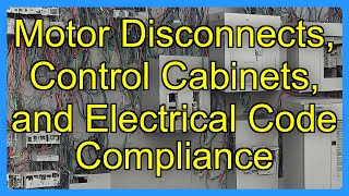 Motor Disconnects, Control Cabinets, and Electrical Code Compliance