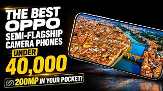 200MP In Your Pocket! The Best Semi-Flagship Camera Phones Under 40,000 in 2026