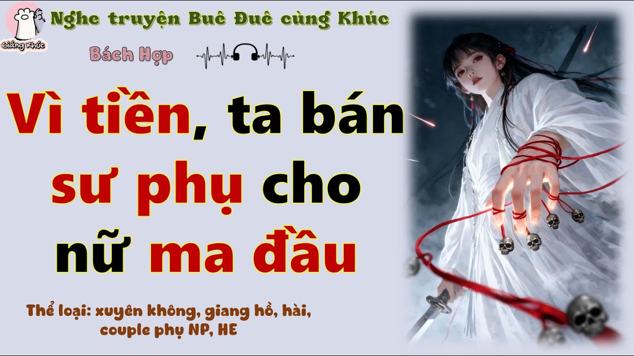 [GK Tập 9] Vì tiền, ta bán sư phụ cho nữ ma đầu