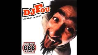 Dj Fou - Je mets le Waï (Original Version Expérience 1)