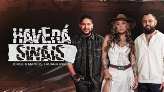 Jorge & Mateus, Lauana Prado Haverá Sinais Clipe Oficial Jorge & Mateus, Lauana Prado Haverá Sinais Clipe Oficial