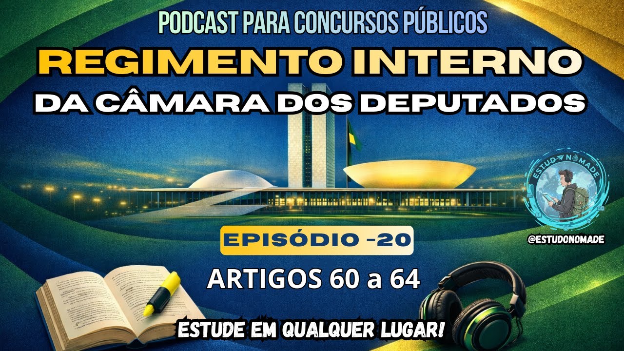Regimento Interno da Câmara dos Deputados – Episódio 20 | Artigos 60 a 64 | Padrão CEBRASPE