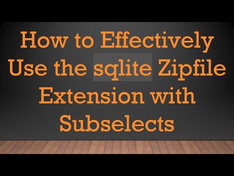 How to Effectively Use the sqlite Zipfile Extension with Subselects