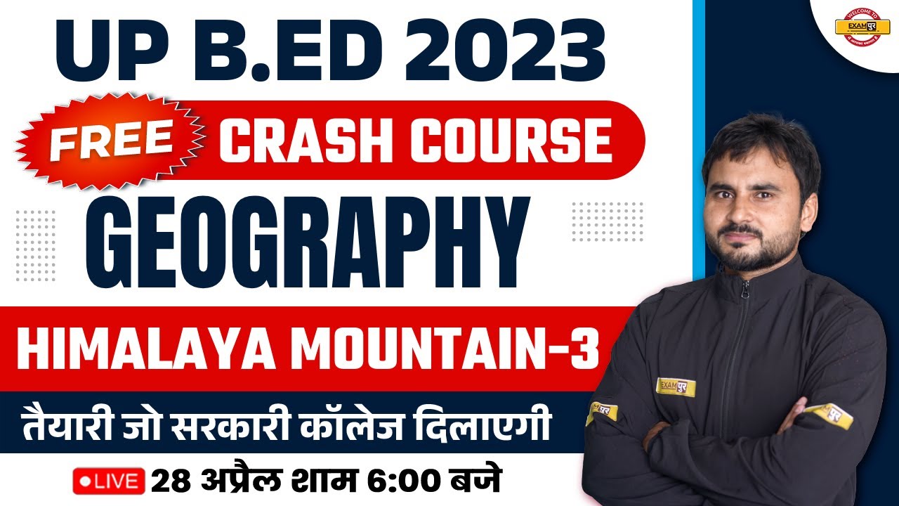 UP BED GEOGRAPHY CLASS | HIMALAYA / हिमालय -3 | UP B.ED ENTRANCE EXAM 2023 | GEOGRAPHY BY AMIT SIR