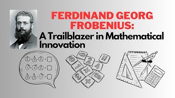 Ferdinand Georg Frobenius: A Trailblazer in Mathematical Innovation