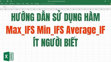 Hướng dẫn sử dụng hàm Maxifs Minifs Averageif trong Excel