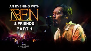 AN EVENING WITH BEN & FRIENDS # Part 1 @Mr.FOX Live House