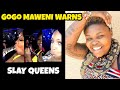 Gogo Maweni warns Slay Queens about Consulting #gogomaweni