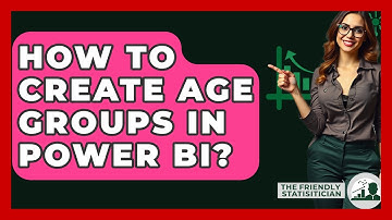 How To Create Age Groups In Power BI? - The Friendly Statistician