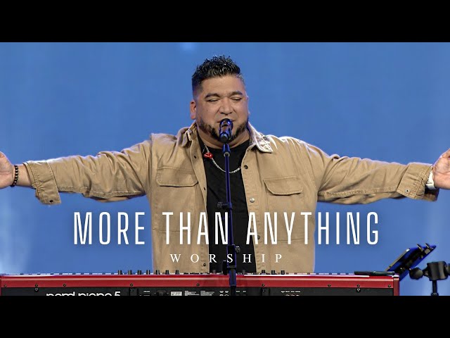 More Than Anything // LIVE WORSHIP // Josue Avila class=