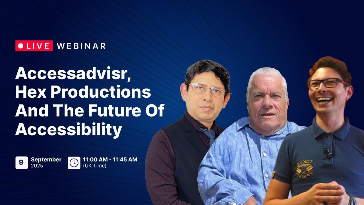 Accessadvisr, HeX Productions and the future of accessibility - YouTube