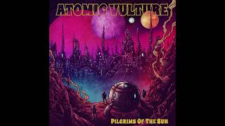 Atomic Vulture - Pilgrims Of The Sun (Full Album 2024)
