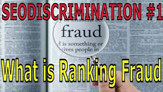Seodiscrimination Tutorials #1 What is Ranking Fraud?