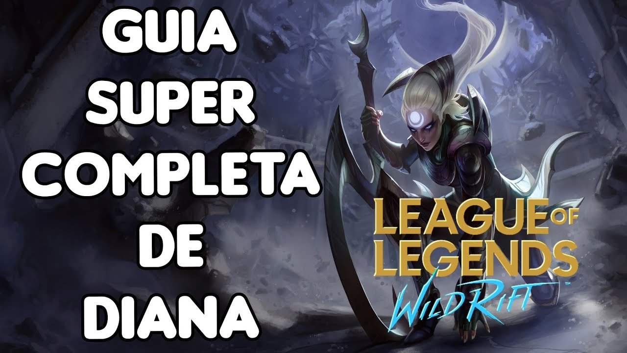 Guía Super Completa de Diana - Runas - Ítems - Equipo - Luna - WILD RIFT - LOL MOBILE