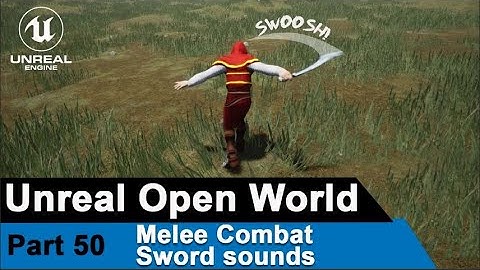 Unreal Melee Combat - Sword Sounds- UE4 Open World tutorials #50