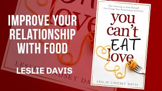 The new book from leslie davis, you can't eat love comes out jan.
15th. learn to improve your relationship with food on happy progress
growth podcas...