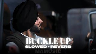 Buckle Up (Slowed + Reverb) | Shubh | MAMUSIC