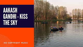 Aakash Gandhi - Kiss the Sky (NO COPYRIGHT MUSIC)
