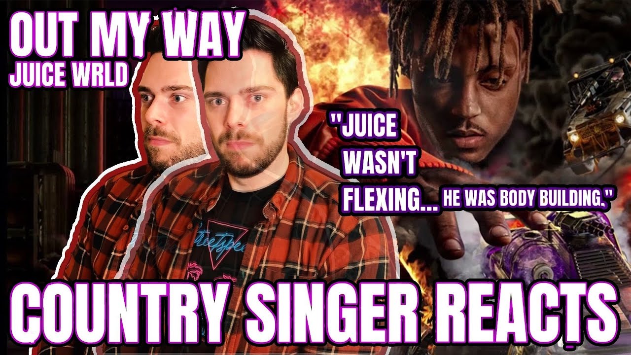 Country Singer Reacts To Juice WRLD Out My Way YouTube