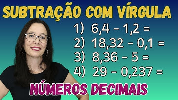 SUBTRAÇÃO COM NÚMEROS DECIMAIS - Professora Angela Matemática