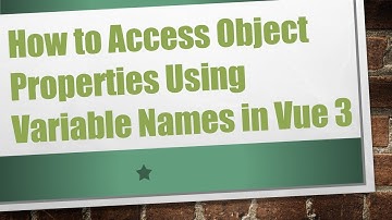 How to Access Object Properties Using Variable Names in Vue 3
