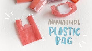 How to make realistic Miniature Plastic Bag
