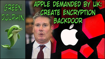 UK Orders Apple:  Encryption Backdoor Demand