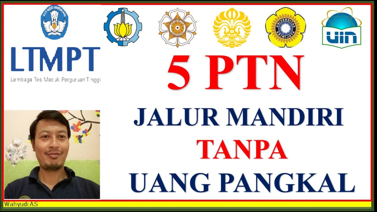 5 Ptn Lewat Jalur Mandiri Tanpa Bayar Uang Pangkal Youtube