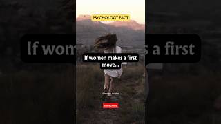 If women makes a first move...   #subscribe #shorts #psychologyfacts #facts
