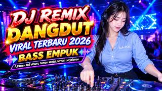 DJ DANGDUT LAWAS BASS EMPUK || Playlist Pilihan Terbaik 2026 Full Album Nonstop