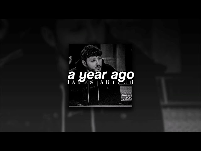 James Arthur, A Year Ago | sped up | class=