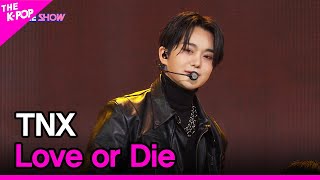 TNX, Love or Die [THE SHOW 230228] Resimi