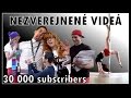 Spešl k 30 000 odberateľom - Nezverejnené videá