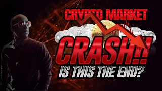 CRYPTO MARKET CRASH!! IS THIS THE END?