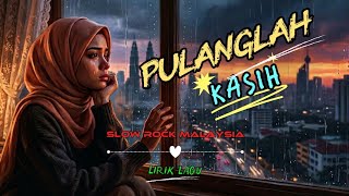 Download Lagu 🎵 PULANGLAH KASIH | SLOW ROCK MALAYSIA 🎵 @RockitaOfficial 