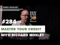 Rules to Master Your Credit with Richard Moxley