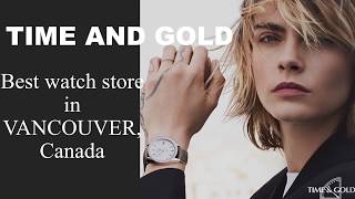 Time&Gold - Best Watch Store in Vancouver | Luxury Watches Vancouver