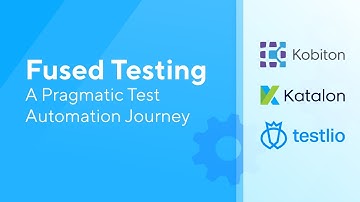 [Webinar] Fused Testing: A Pragmatic Test Automation Journey