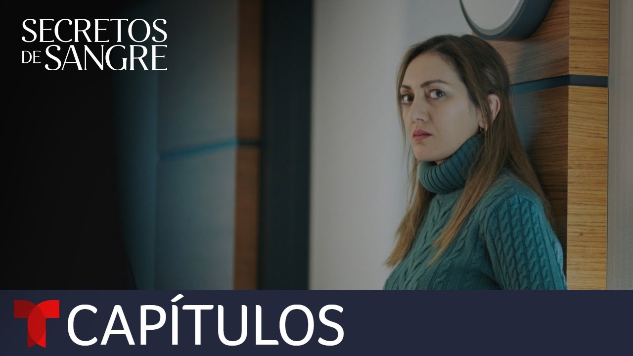 Secretos de Sangre | Capítulo 51: El dolor toca a la puerta | Telemundo ...