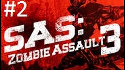 SAS Zombie assult 3 part 2