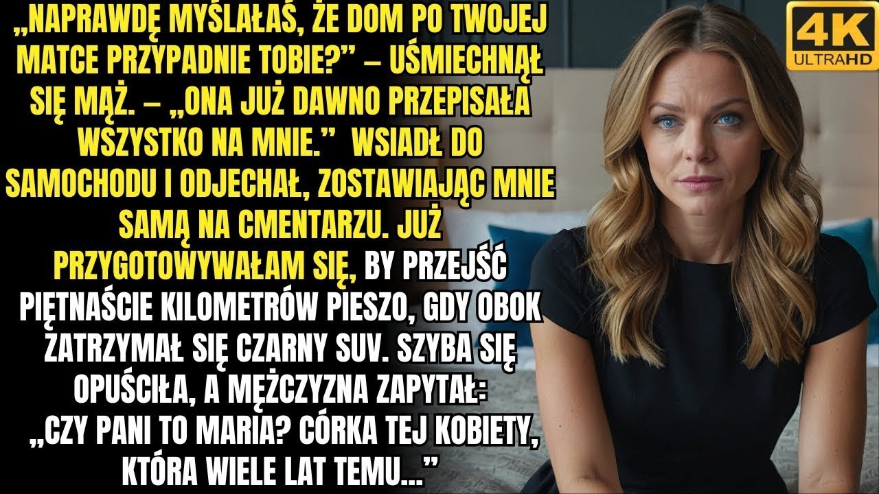 Na pogrzebie mojej matki mój mąż powiedział  „Teraz jej dom należy do mnie!”, ale wśród gości była