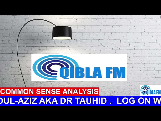 Common Sense Analysis on Qibla FM - Dr Idris asked a very good question! 2 class=