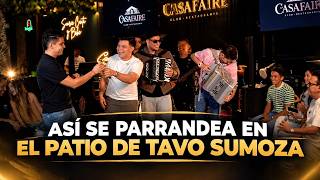 Así se parrandea en el Patio Tavo Sumoza