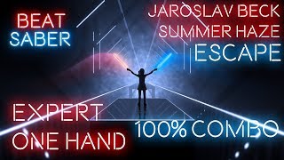 Beat Saber - Escape (ft. Summer Haze) - Jaroslav Beck | Expert (One Hand) Full Combo 100%