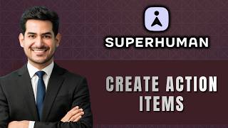 How to Create Action Items from Meeting Notes in Superhuman Docs | Full Guide 2026